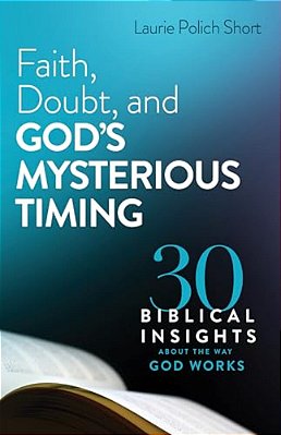 Faith, Doubt, And God's Mysterious Timing-..