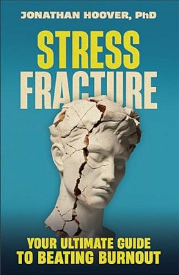 Stress Fracture: Your Ultimate Guide To Beating Burnout-..