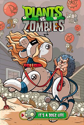 Plants Vs. Zombies Volume 25: It's A Dogz Life-..