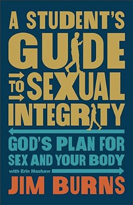 Student's Guide To Sexual Integrity-..