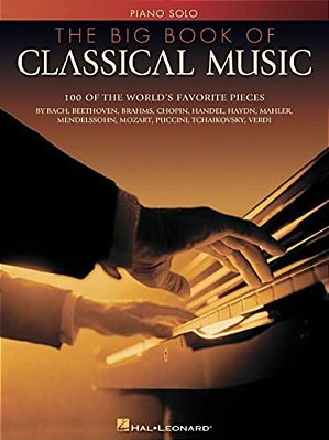 The Big Book Of Classical Music Piano Solo Songbook Intermediate Sheet Music Collection For Classical Piano Players Essential Music Book For Practice,-..