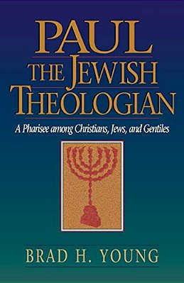 Paul The Jewish Theologian: A Pharisee Among Christians, Jews, And Gentiles-..