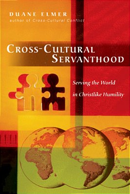 Cross-Cultural Servanthood: Serving The World In Christlike Humility-..