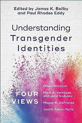 Understanding Transgender Identities: Four Views-..