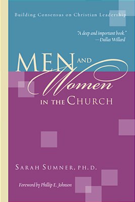 Men And Women In The Church: Building Consensus On Christian Leadership-..