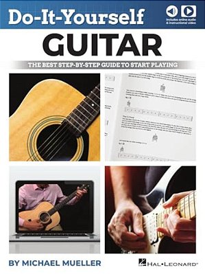 Do-It-yourself Guitar: The Best Step-By-step Guide To Start Playing By Michael Mueller And Including Online Video And Audio-..