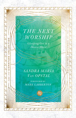 The Next Worship: Glorifying God In A Diverse World-..