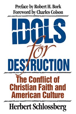 Idols For Destruction: The Conflict Of Christian Faith And American Culture-..