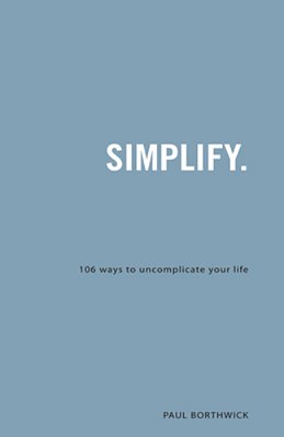 Simplify.: 106 Ways To Uncomplicate Your Life-..