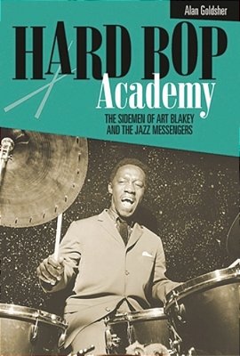 Hard Bop Academy: The Sidemen Of Art Blakey And The Jazz Messengers-..