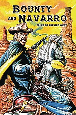 Bounty And Navarro: Tales Of The Old West-..