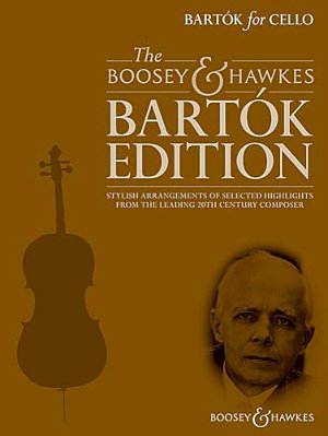 Bartok For Cello: Stylish Arrangements Of Selected Highlights From The Leading 20Th Century Composer-..