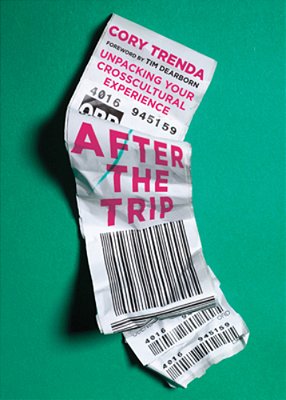 After The Trip: Unpacking Your Crosscultural Experience-..