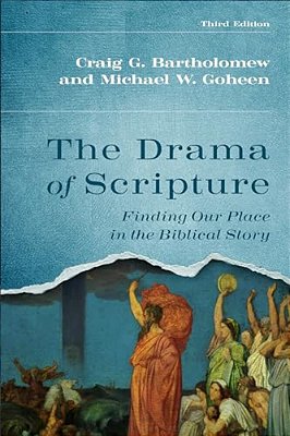 The Drama Of Scripture: Finding Our Place In The Biblical Story-..