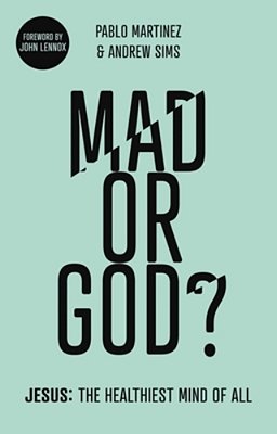 Mad Or God?: Jesus: The Healthiest Mind Of All-..