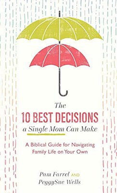 10 Best Decisions A Single Mom Can Make-..