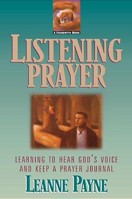 Listening Prayer: Learning To Hear God's Voice And Keep A Prayer Journal-..
