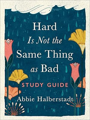 Hard Is Not The Same Thing As Bad Study Guide-..