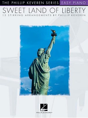 Sweet Land Of Liberty: The Phillip Keveren Series Easy Piano National Federation Of Music Clubs 2024-2028 Selection-..
