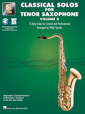 Essential Elements Classical Solos For Tenor Sax - Volume 2: 15 Easy Solos For Contest & Performance With Online Audio & Printable Piano Accompaniment-..