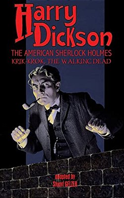 Harry Dickson, The American Sherlock Holmes: Krik-Krok, The Walking Dead-..