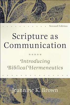 Scripture As Communication: Introducing Biblical Hermeneutics-..