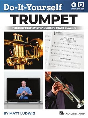 Do-It-yourself Trumpet: The Best Step-By-step Guide To Start Playing With Online Audio Demo Tracks And Video Instruction-..