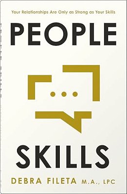 People Skills: Your Relationships Are Only As Strong As Your Skills-..