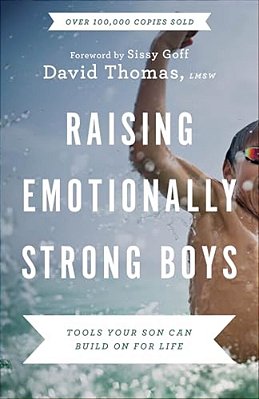 Raising Emotionally Strong Boys: Tools Your Son Can Build On For Life-..