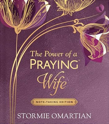 The Power Of A Praying Wife Note-Taking Edition-..