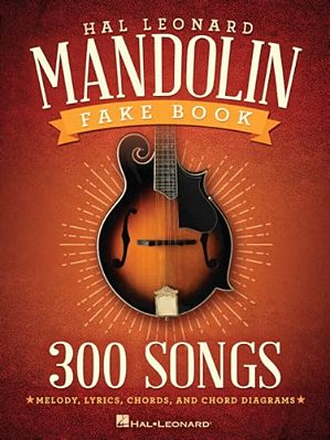 The Hal Leonard Mandolin Fake Book: 300 Songs-..
