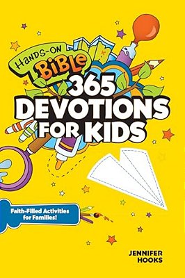 Hands-On Bible 365 Devotions For Kids: Faith-Filled Activities For Families-..