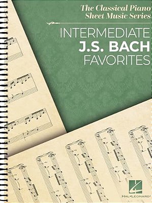 Intermediate J. S. Bach Favorites - The Classical Piano Sheet Music Series-..