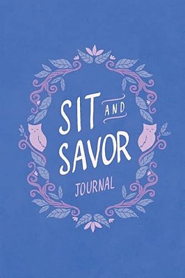 Sit And Savor Journal: A Companion To The Elita Brown Series-..