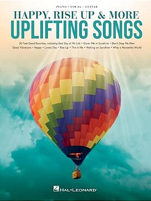 Happy, Rise Up & More Uplifting Songs: Piano/Vocal/guitar Songbook-..