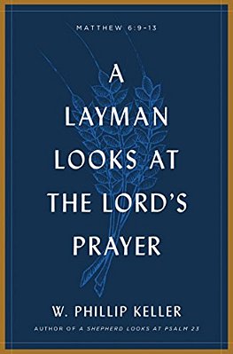 A Layman Looks At The Lord's Prayer-..
