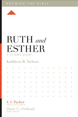 Ruth And Esther: A 12-Week Study-..