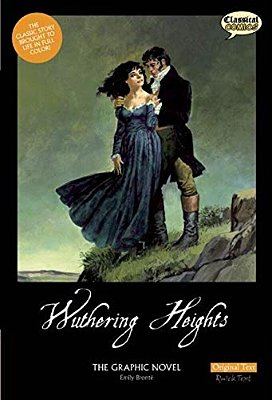 Wuthering Heights The Graphic Novel: Original Text-..
