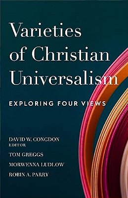 Varieties Of Christian Universalism: Exploring Four Views-..