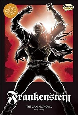 Frankenstein The Graphic Novel: Original Text-..