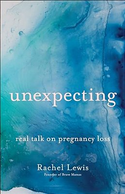 Unexpecting: Real Talk On Pregnancy Loss-..