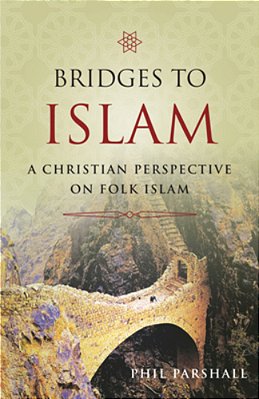 Bridges To Islam: A Christian Perspective On Folk Islam-..