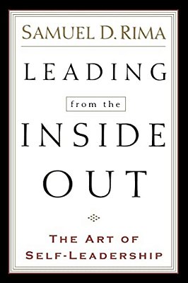 Leading From The Inside Out: The Art Of Self-Leadership-..