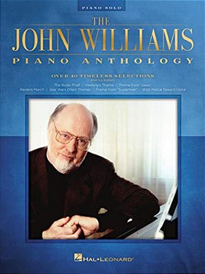 The John Williams Piano Anthology 40+ Solo Piano Arrangements Of Iconic Film Scores Orchestral Movie Themes For Intermediate To Advanced Pianists-..