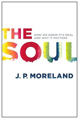 The Soul: How We Know It's Real And Why It Matters-..