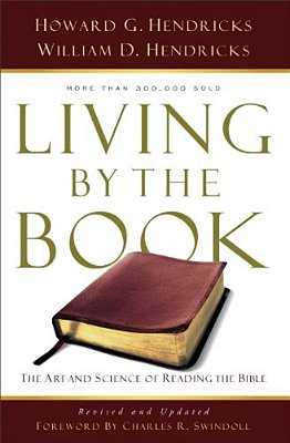 Living By The Book: The Art And Science Of Reading The Bible-..