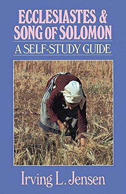 Ecclesiastes & Song Of Solomon: A Self-Study Guide-..