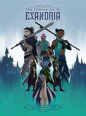 Critical Role: The Chronicles Of Exandria--the Mighty Nein Part Two-..