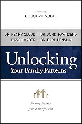 Unlocking Your Family Patterns: Finding Freedom From A Hurtful Past-..