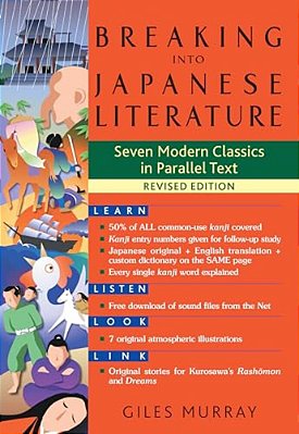 Breaking Into Japanese Literature: Seven Modern Classics In Parallel Text - Revised Edition-..